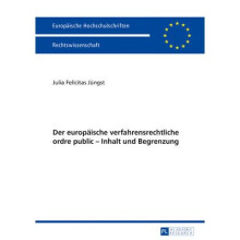 Der europische verfahrensrechtliche ordre public  Inhalt und Begrenzung 5516 Europische Hochschulschriften Recht