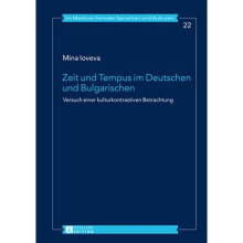 Zeit und Tempus im Deutschen und Bulgarischen Versuch einer kulturkontrastiven Betrachtung 22 Im Medium Fremder Sprachen Und Kulturen