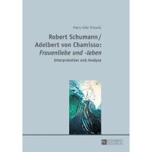 Robert Schumann Adelbert von Chamisso Frauenliebe und leben Interpretation und Analyse