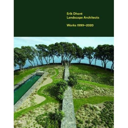 Erik Dhont Landscape Architects Works 19992020