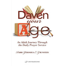 DAVEN YOUR AGE An Adult Journey Through the Daily Prayer Service