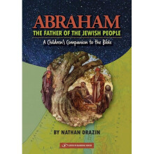 Abraham The Father of the Jewish People A Children's Companion to the Bible