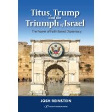Titus, Trump and the Triumph of Israel The Power of Faith Based Diplomacy