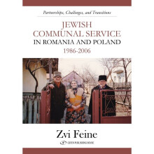 Jewish Communal Service in Romania and Poland 19862006 Partnership, Challenges, and Transitions