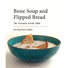 Bone Soup  Flipped Bread The Yemenite Jewish Kitchen