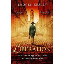Liberation Inspired by the incredible true story of World War II's greatest heroine Nancy Wake