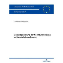 Die Europisierung der Normdurchsetzung im Marktmissbrauchsrecht 6013 Europische Hochschulschriften Recht