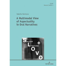 A Multimodal View of Aspectuality in Oral Narratives 4 SLOVO Slavistische Studien Slavonic Studies