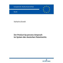 Der ProductbyprocessAnspruch im System des deutschen Patentrechts 6054 Europische Hochschulschriften Recht
