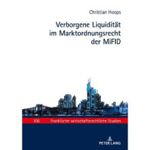 Verborgene Liquiditt im Marktordnungsrecht der MiFID 108 Frankfurter Wirtschaftsrechtliche Studien