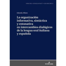 La organizacin informativa, sintctica y entonativa en intercambios dialgicos de la lengua oral italiana y espaola 6 Sprache  Gesellschaft  Geschichte