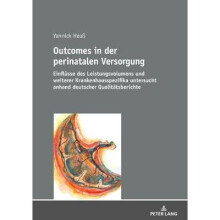 Outcomes in der perinatalen Versorgung Einflsse des Leistungsvolumens und weiterer Krankenhausspezifika untersucht anhand deutscher Qualittsberichte