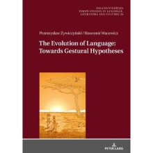 The Evolution of Language Towards Gestural Hypotheses 20 DisContinuities Torun Studies in Language, Literature and Culture