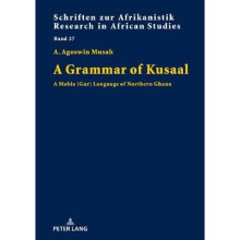 A Grammar of Kusaal A Mabia Gur Language of Northern Ghana 27 Schriften Zur Afrikanistik Research in African Studies