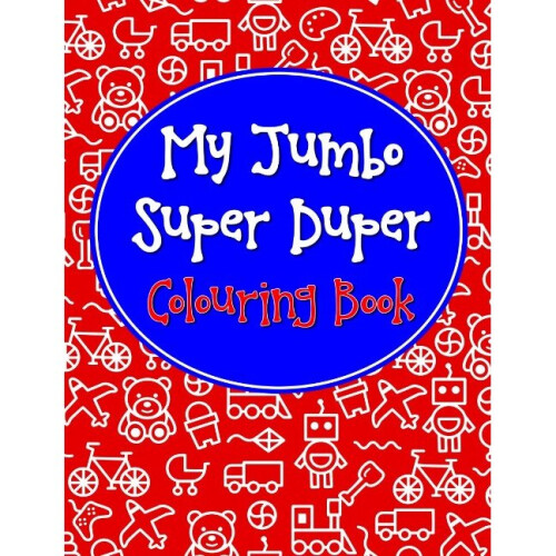 My Jumbo Super Duper Colouring Book