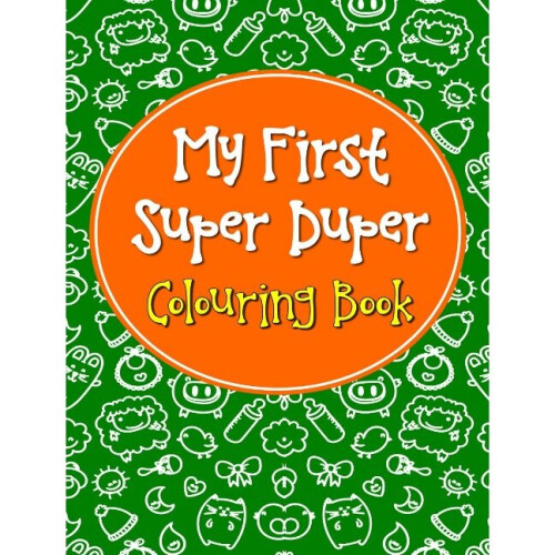 My First Super Duper Colouring Book