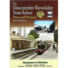 THE GLOUCESTERSHIRE WARWICKSHIRE STEAM RAILWAY Past and Present : Standard Edition Softback - John Whitehouse - book