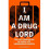 I Am a Drug Lord 1