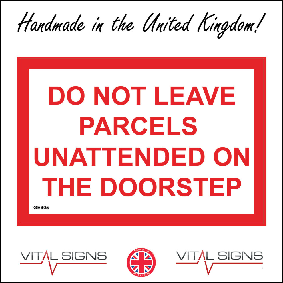 (600 x 450mm - 24 x 18, F - 5mm Heavy Duty Foamex Foamboard) GE905 Do Not Leave Parcels Unattended On The Doorstep Sign Deliveries Package 600mm x 450-image-OPC-P8HRRY2-NEW