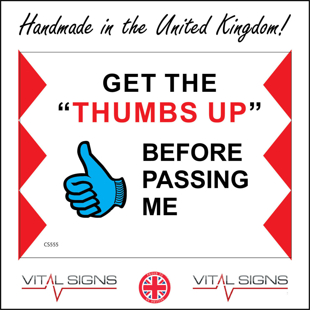 (400 x 300mm - 16 x 12, C - Dibond / Composite Aluminium) CS555 Get The Thumbs Up Before Passing Me Sign Magnetic Trucker Visual Quarry 600mm x 450mm B - Magnetic - Vehicle Grade
