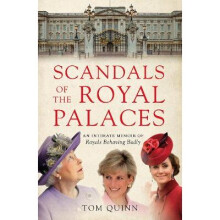 Scandals of the Royal Palaces: An Intimate Memoir of Royals Behaving Badly