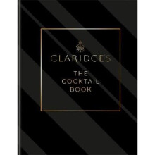 Claridge's - The Cocktail Book