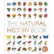 The Natural History Book: The Ultimate Visual Guide to Everything on Earth