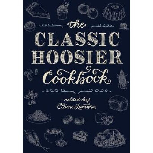The Classic Hoosier Cookbook
