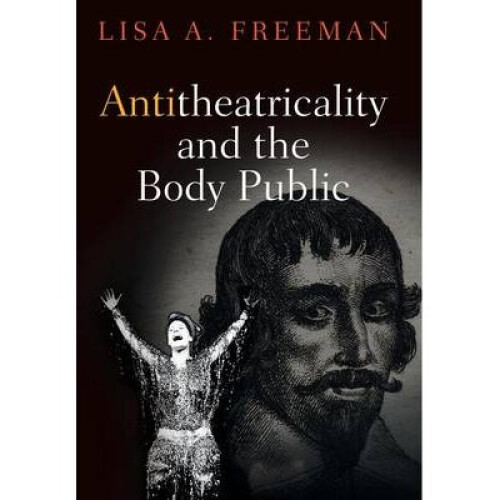 Antitheatricality and the Body Public