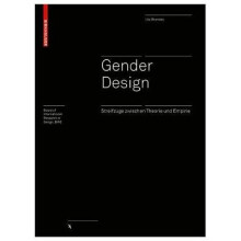 Gender Design Streifzuge zwischen Theorie und Empirie Streifzge Zwischen Theorie Und Empirie Board of International Research in Design