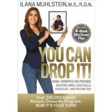 You Can Drop It How I Dropped 100 Pounds Enjoying Carbs, Cocktails Chocolateand You Can Too