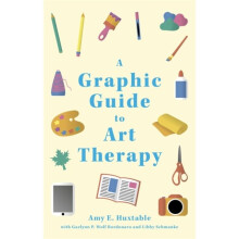 A Graphic Guide to Art Therapy - Gaelynn P.Wolf Bordonaro - book