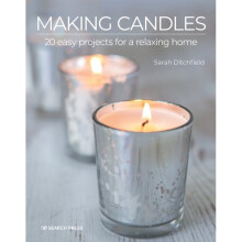 Making Candles : 20 Easy Projects for a Relaxing Home - Sarah Ditchfield - book