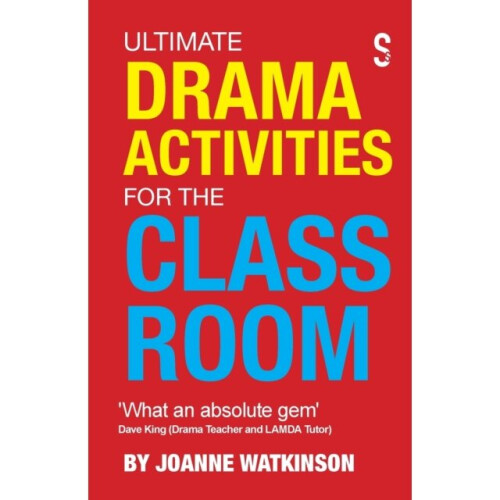Ultimate Drama Activities for the Classroom - Joanne Watkinson - book