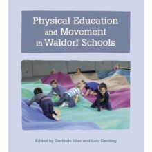 Physical Education and Movement in Waldorf Schools - - book