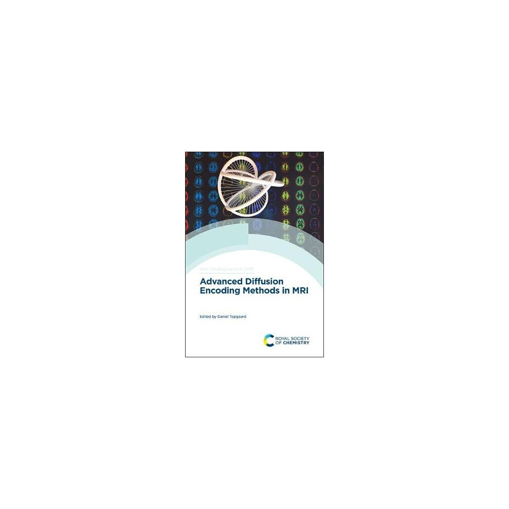 Advanced Diffusion Encoding Methods In Mri New Developments In Nmr Volume Size 24