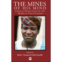 MINES OF HIS MIND, THE Critical Reflection on the Work of Tayo Olafioye