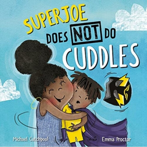 SuperJoe Does NOT Do Cuddles - Michael Catchpool - book