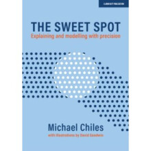 The Sweet Spot : A guide to efficient and effective teaching - Michael Chiles - book