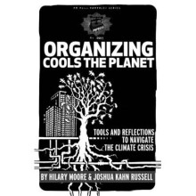 Organizing Cools the Planet Tools and Reflections to Navigate the Climate Crisis by Russell, Joshua Kahn  Author  ON Nov242011, Paperback