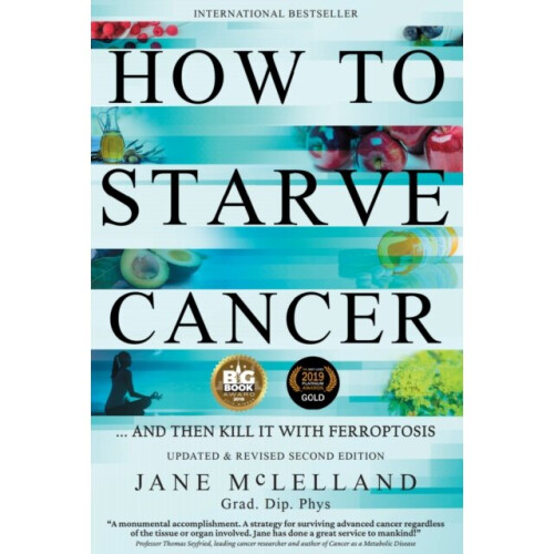 How to Starve Cancer : Without Starving Yourself Second Edition - Jane McLelland - book