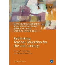 Rethinking Teacher Education for the 21st Century Trends, Challenges and New Directions