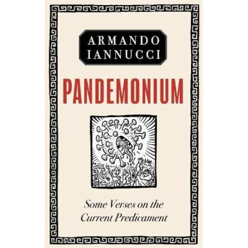 Pandemonium: Some verses on the Current Predicament