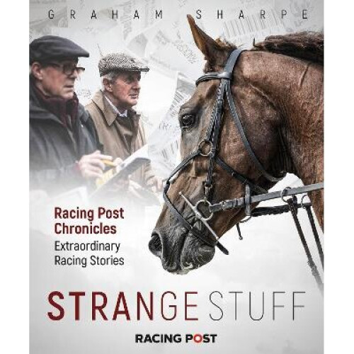 Racing Post Chronicles: Strange Stuff