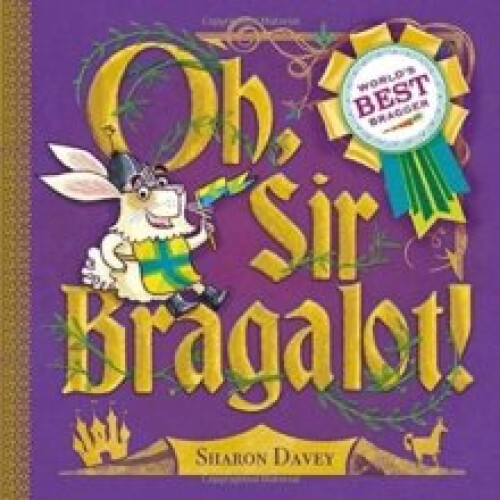 Oh, Sir Bragalot! - Sharon Davey - book