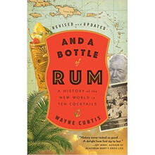 And a Bottle of Rum : A History of the New World in Ten Cocktails - Wayne Curtis - book