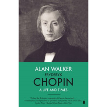 Fryderyk Chopin : A Life and Times - Professor Alan Walker - book
