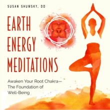 Earth Energy Meditations : Awaken Your Root Chakra-the Foundation of Well-Being - Susan Shumsky - book