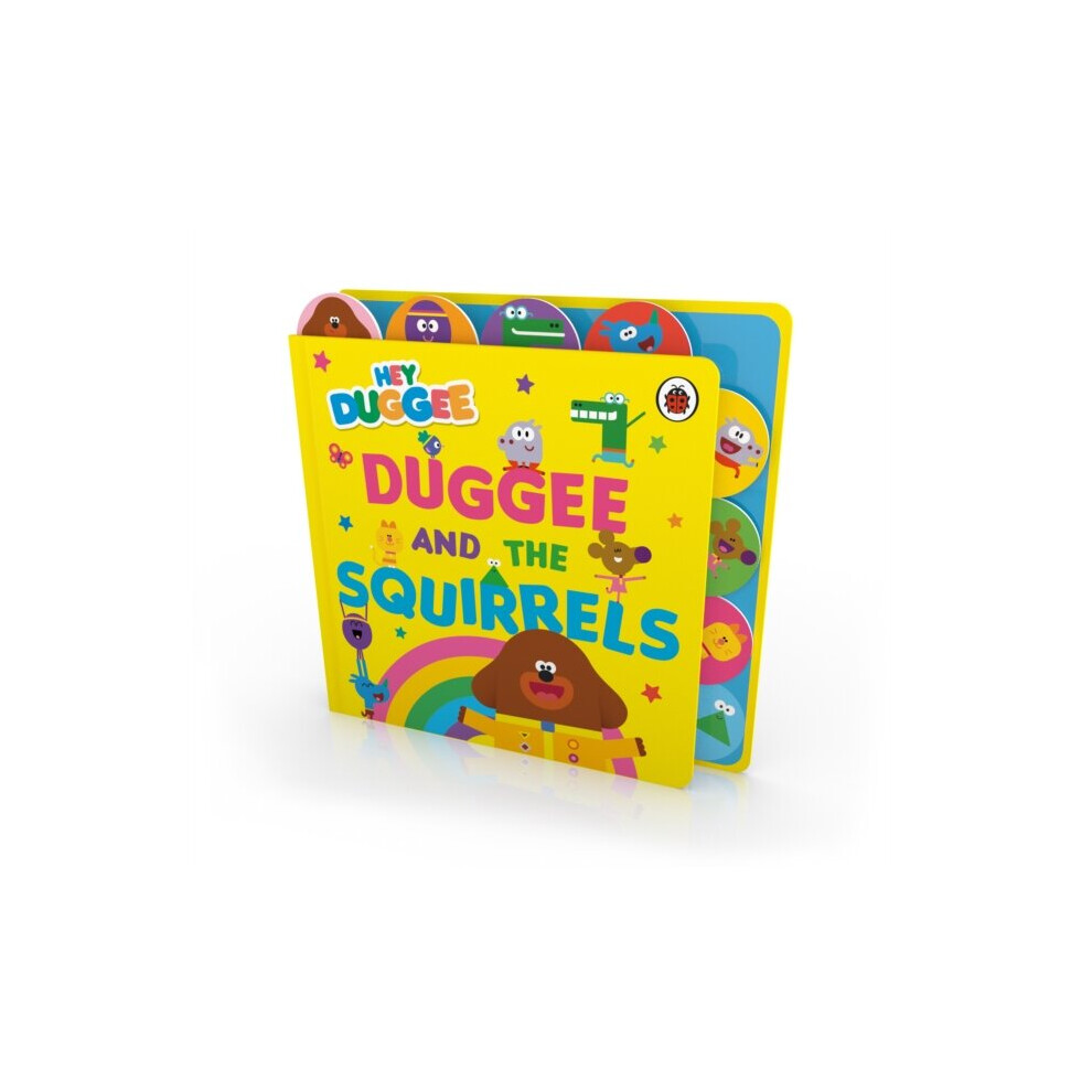 Hey Duggee Hey Duggee: Duggee And The Squirrels : Tabbed Board Book - Book
