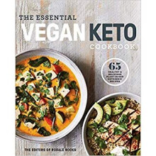 The Essential Vegan Keto Cookbook : 65 Healthy and Delicious Plant-Based Ketogenic Recipes - Editors of Rodale Books - book